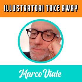 Mercoledì 1 luglio ore 10,30: Illustratori take away: MARCO VIALE – Letture, laboratorio e firmacopie con dedica