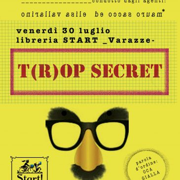 Venerdì 30 luglio 2021 ore 20,45: T(R)OP SECRET- Laboratorio di illustrazione con Mauro Sacco e Elisa Vallarino